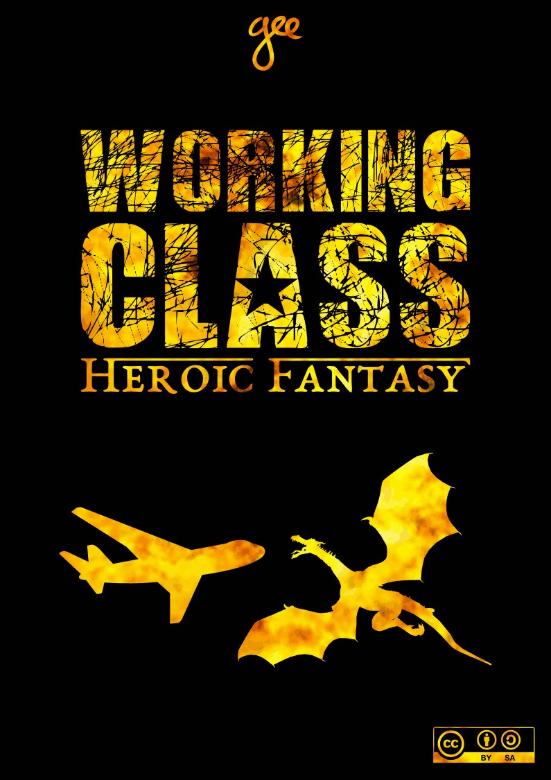 Working Class Heroic Fantasy