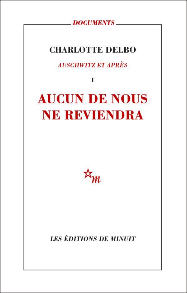 Aucun de nous ne reviendra: Auschwitz et après, I